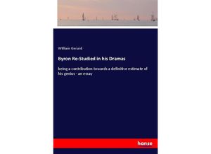 9783337303280 - Byron Re-Studied in his Dramas - William Gerard Kartoniert (TB)