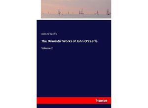 9783337303341 - The Dramatic Works of John OKeeffe Kartoniert (TB)