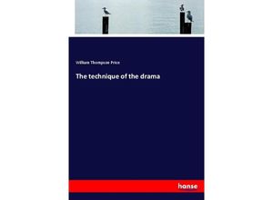 9783337303679 - The technique of the drama - William Thompson Price Kartoniert (TB)