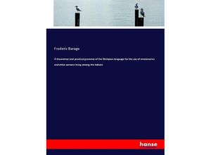 9783337305963 - A theoretical and practical grammar of the Otchipwe language for the use of missionaries and other persons living among the Indians - Frederic Baraga Kartoniert (TB)