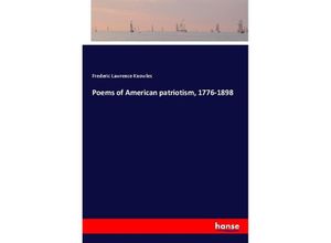 9783337306410 - Poems of American patriotism 1776-1898 - Frederic Lawrence Knowles Kartoniert (TB)