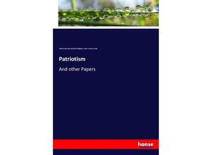 9783337306977 - Patriotism - Thomas Starr King Richard Frothingham Andrew Dickson White Kartoniert (TB)