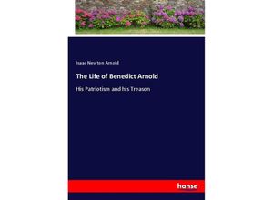 9783337307196 - The Life of Benedict Arnold - Isaac Newton Arnold Kartoniert (TB)