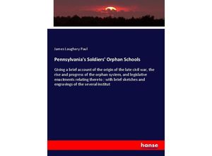 9783337307721 - Pennsylvanias Soldiers Orphan Schools - James Laughery Paul Kartoniert (TB)