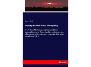 9783337308308 - History the Interpreter of Prophecy - Henry Kett Kartoniert (TB)