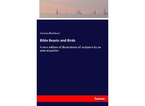 9783337309770 - Bible Beasts and Birds - Jemima Blackburn Kartoniert (TB)