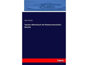 9783337310509 - Taschen-Wörterbuch der Rhaetoromanischen Sprache - Otto Carisch Kartoniert (TB)