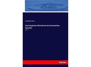 9783337310530 - Etymologisches Wörterbuch der Romanischen Sprachen - Friedrich Diez Kartoniert (TB)