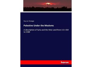 9783337310714 - Palestine Under the Moslems - Guy Le Strange Kartoniert (TB)