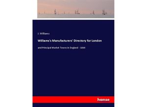 9783337311339 - Williamss Manufacturers Directory for London - J Williams Kartoniert (TB)