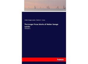 9783337313067 - The Longer Prose Works of Walter Savage Landor - Walter Savage Landor Charles G Crump Kartoniert (TB)