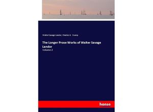 9783337313074 - The Longer Prose Works of Walter Savage Landor - Walter Savage Landor Charles G Crump Kartoniert (TB)