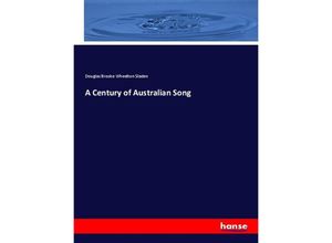 9783337315115 - A Century of Australian Song - Douglas Brooke Wheelton Sladen Kartoniert (TB)