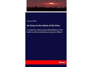 9783337315610 - An Essay on the Liberty of the Press - Thomas Meek Kartoniert (TB)