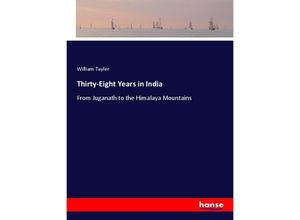 9783337317874 - Thirty-Eight Years in India - William Tayler Kartoniert (TB)