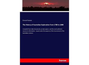9783337319021 - The History of Australian Exploration from 1788 to 1888 - Ernest Favenc Kartoniert (TB)