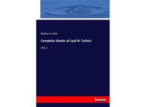 9783337319519 - Complete Works of Lyof N Tolstoï - Nathan H Dole Kartoniert (TB)