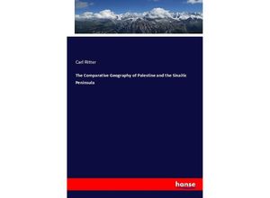 9783337319977 - The Comparative Geography of Palestine and the Sinaitic Peninsula - Carl Ritter Kartoniert (TB)