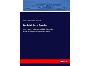 9783337320164 - Die Lateinische Sprache - Wallace Martin Lindsay Hans Nohl Kartoniert (TB)