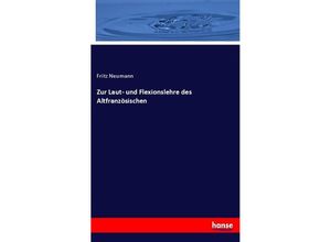 9783337320188 - Zur Laut- und Flexionslehre des Altfranzösischen - Fritz Neumann Kartoniert (TB)