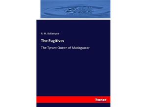 9783337320492 - The Fugitives - R M Ballantyne Kartoniert (TB)