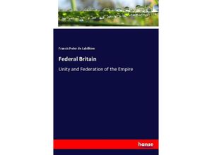 9783337320843 - Federal Britain - Francis Peter de Labillière Kartoniert (TB)