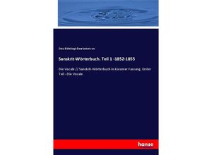 9783337321246 - Sanskrit-Wörterbuch Teil 1 -1852-1855 - Otto Böhtlingk Bearbeitet von Kartoniert (TB)