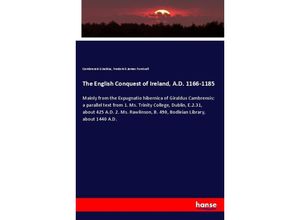 9783337322243 - The English Conquest of Ireland AD 1166-1185 - Cambrensis Giraldus Frederick James Furnivall Kartoniert (TB)