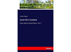 9783337323394 - Social Life in Scotland - Charles Rogers Kartoniert (TB)