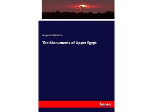 9783337323417 - The Monuments of Upper Egypt - Auguste Mariette Kartoniert (TB)