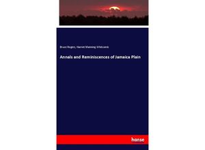 9783337324803 - Annals and Reminiscences of Jamaica Plain - Bruce Rogers Harriet Manning Whitcomb Kartoniert (TB)