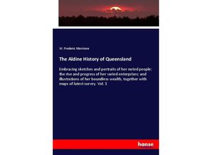 9783337324889 - The Aldine History of Queensland - W Frederic Morrison Kartoniert (TB)