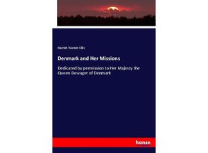 9783337324926 - Denmark and Her Missions - Harriet Warner Ellis Kartoniert (TB)