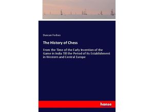 9783337325886 - The History of Chess - Duncan Forbes Kartoniert (TB)