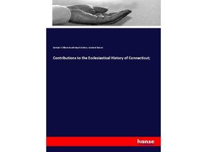 9783337326258 - Contributions to the Ecclesiastical History of Connecticut  - Samuel William Southmayd Dutton Leonard Bacon Kartoniert (TB)