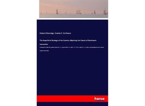 9783337328818 - The Superficial Geology of the Country Adjoining the Coasts of Southwest Lancashire - Robert Etheridge Charles E De Rance Kartoniert (TB)