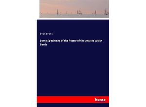 9783337329716 - Some Specimens of the Poetry of the Antient Welsh Bards - Evan Evans Kartoniert (TB)