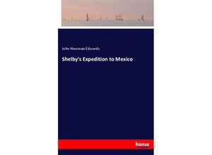 9783337330156 - Shelbys Expedition to Mexico - John Newman Edwards Kartoniert (TB)