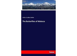 9783337331252 - The Butterflies of Malacca - Arthur Gardiner Butler Kartoniert (TB)