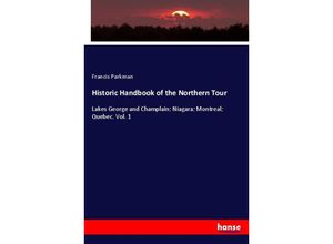 9783337331504 - Historic Handbook of the Northern Tour - Francis Parkman Kartoniert (TB)