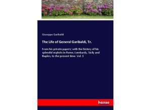 9783337331597 - The Life of General Garibaldi Tr - Giuseppe Garibaldi Kartoniert (TB)