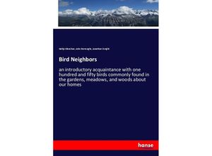 9783337331795 - Bird Neighbors - Neltje Blanchan John Burroughs Jonathan Dwight Kartoniert (TB)