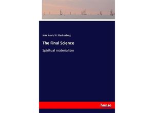 9783337332266 - The Final Science - John Henry W Stuckenberg Kartoniert (TB)