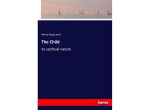 9783337332693 - The Child - Henry King Lewis Kartoniert (TB)