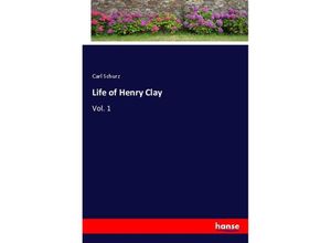 9783337332921 - Life of Henry Clay - Carl Schurz Kartoniert (TB)