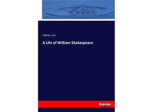 9783337333171 - A Life of William Shakespeare - Sidney Lee Kartoniert (TB)