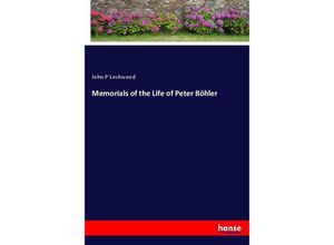 9783337333287 - Memorials of the Life of Peter Böhler - John P Lockwood Kartoniert (TB)