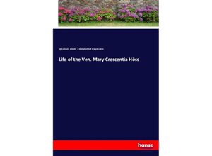 9783337333300 - Life of the Ven Mary Crescentia Höss - Ignatius Jeiler Clementine Deymann Kartoniert (TB)