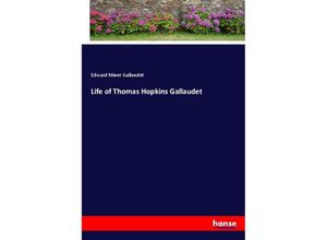 9783337333393 - Life of Thomas Hopkins Gallaudet - Edward Miner Gallaudet Kartoniert (TB)