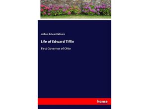 9783337333584 - Life of Edward Tiffin - William Edward Gilmore Kartoniert (TB)